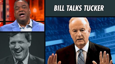 Bill O’Reilly: My Take on Tucker Carlson