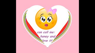 You can call me: Dear, honey and sweet! [Quotes and Poems]