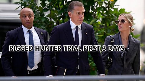 RIGGED HUNTER TRIAL FIRST 3 DAYS