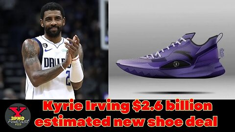 Kyrie Irving $2.6 billion shoe deal with Anna