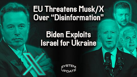 EU Takes Major Step in Forcing X to Censor Non-Sanctioned Political Speech, Biden Seeks to Link Israel Aid w/ More Ukraine Funding, Former CIA-Chief Incites Violence Against a US Senator | SYSTEM UPDATE #159