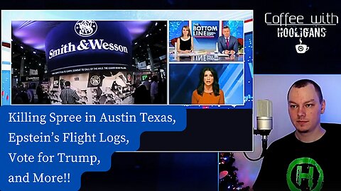 Killing Spree in Austin Texas, Epstein’s Flight Logs, Vote for Trump, and More!!