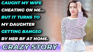 Caught My Wife Cheating On Me…But It Turns To My Daughter Getting Banged By Her BF At Home.