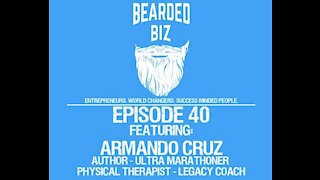 Ep. 40 - Armando Cruz - Best Selling Author - Ultra Marathoner - Legacy Coach