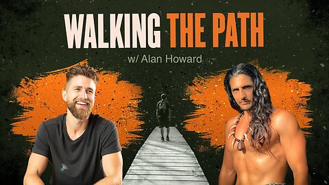 Walking The Path w/ Alan Howard