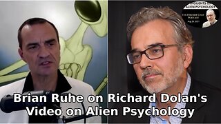 Alien Psychology & Motives. Brian Ruhe Comments on Richard Dolan