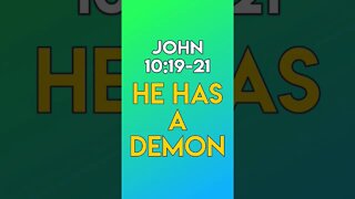 "He Has A Demon" - John 10:19-21