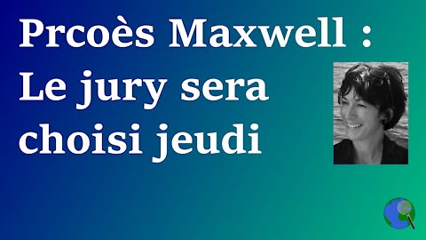 USA - Le jury du procès Maxwell sélectionné jeudi, le procès prévu pour la fin du mois