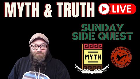 Sunday Morning Side Quest... Myth and Truth #livestream