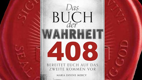 Helft Mir, die Welt auf Mein Zweites Kommen vorzubereiten (Buch der Wahrheit Nr 408)