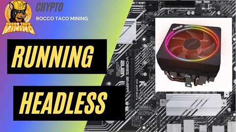 How to run motherboard in headless mode for CPU mining