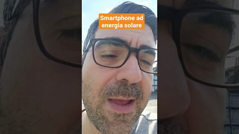 Smartphone ad energia solare..cosa ne pensi?