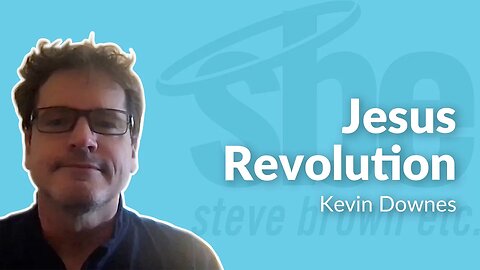 Kevin Downes | Jesus Revolution | Steve Brown, Etc. | Key Life