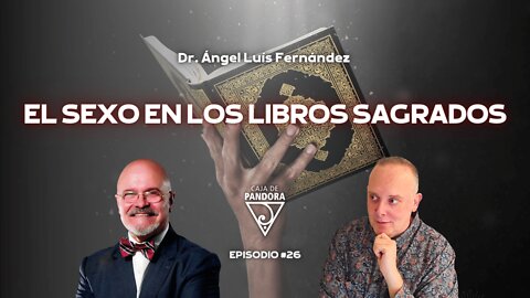 El Sexo en los Libros Sagrados con Ángel Luis Fernández