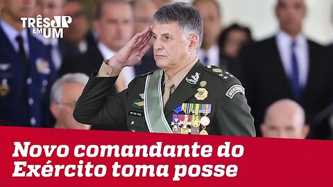 Novo comandante do Exército toma posse e pede militares fora da reforma da Previdência