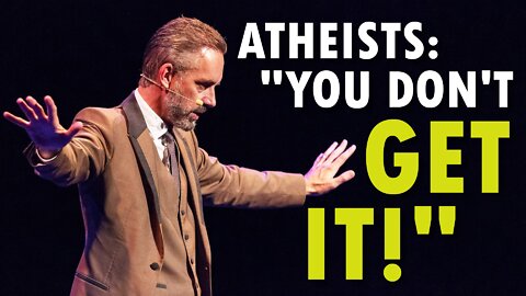 Jordan Peterson on Atheists