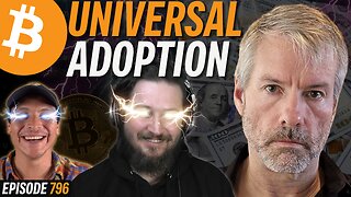 Michael Saylor: Universal Consensus, Bitcoin is Winning | EP 796