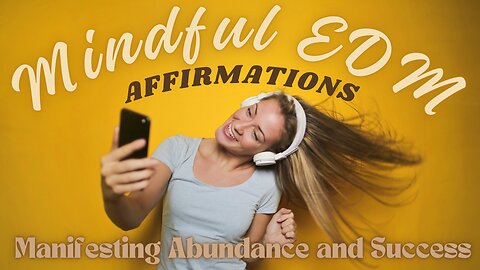 Manifesting Abundance and Success - EDM affirmations