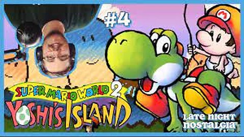 Super Mario World 2: Yoshi's Island | This Game Looks so Nice | Ep. 4