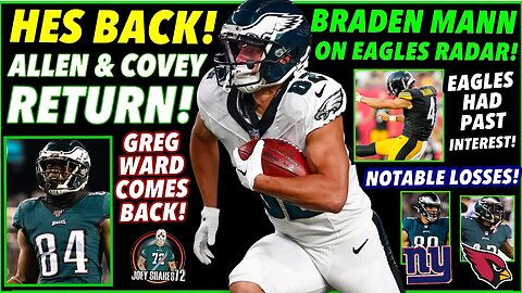 HES BACK! ALLEN AND COVEY TO PS! GREG WARD RETURNS! EAGLES HEAVY INTREST IN "THIS" PUNTER! BOOM!