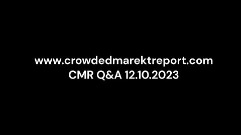 CMR Q&A 12/10/2023