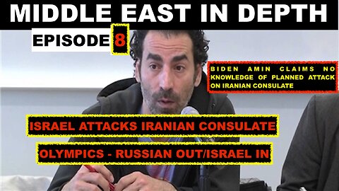 MIDDLE EAST IN DEPTH WITH LAITH MAROUF EPISODE 8 - ISRAEL ATTACKS IRANIAN CONSULATE - RUSSIA FURIOUS