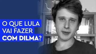 O que Lula vai fazer com Dilma?