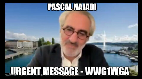 Pascal Najadi Urgent Message - WWG1WGA