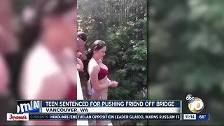 Teen sentenced for pushing friend off bridge