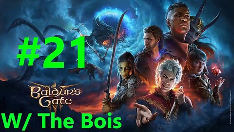 Baldurs Gate 3 With The Bois Full Playthrough Part 21