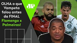 "Esse Flamengo x Palmeiras aí vai..." OLHA o que Vampeta falou ANTES da FINAL!