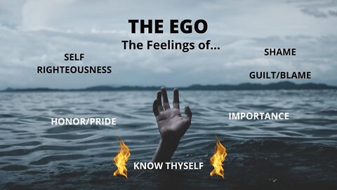 The EGO | Understanding The Feelings of The Ego | Know Thyself