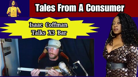 Isaac Coffman Talks X3 Bar On Tales From A Consumer