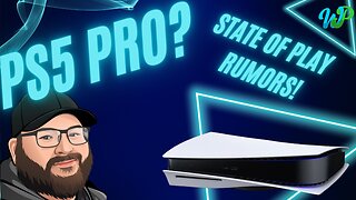 Playstation 5 Pro Specs! State of Play Rumors