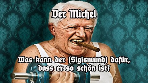 Was kann der (Sigismund) dafür, dass er so schön ist? - Der Michel - Aus "Im Weißen Rössl"