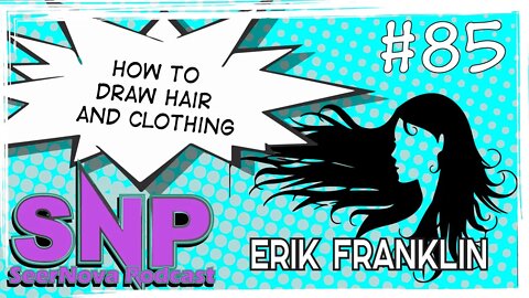 How to draw hair and clothing-SeerNova Podcast-Episode 85 W/ Erik Franklin