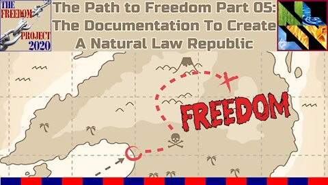 The Path To Freedom Part 05 - Documentation for a Natural Law Republic
