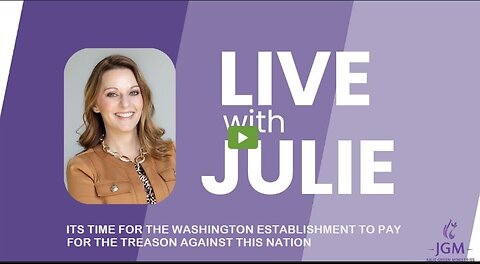 Julie Green ITS TIME FOR THE WASHINGTON ESTABLISHMENT TO PAY FOR THE TREASON AGAINST THIS NATION