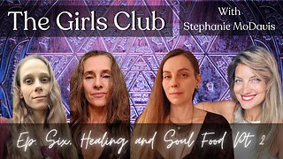 The Girls Club Apr #6 "Healing and generating a healthy relationship with food and medicine." Part 2