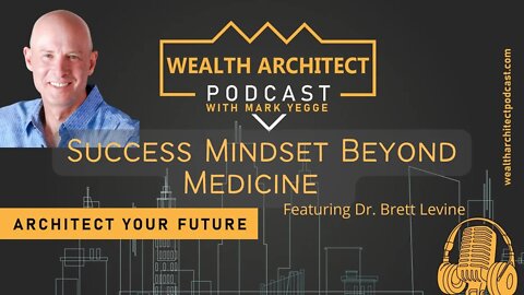 EP-043 Success Mindset Beyond Medicine with Dr Brett Levine