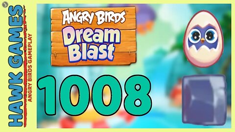 Angry Birds Blast Level 1008 - 3 Stars Walkthrough, No Boosters