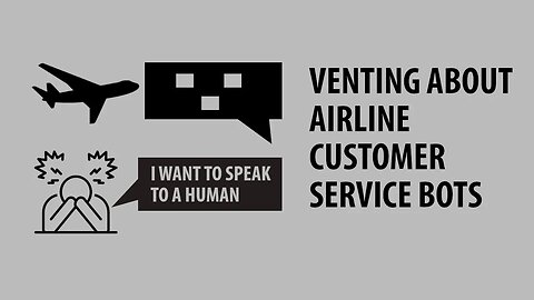 Venting about Airline Customer Service Bots