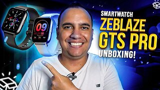 Zeblaze GTS PRO, um SMARTWATCH BOM, COMPLETO E BARATO! Unboxing e detalhes