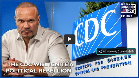 🔴 The CDC Is About To Cause A Political Rebellion (Ep 1877) - The Dan Bongino Show