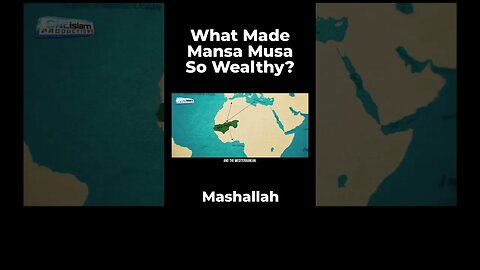 What Made Mansa Musa So Wealthy?