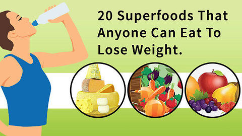 20 Superfoods That You Should Eat To Lose Weight Fast