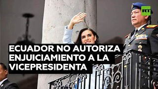 Parlamento de Ecuador no autoriza enjuiciamiento penal a la vicepresidenta