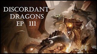 Discordant Dragons 111 w Chris Gard and frens