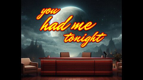 You Had Me Tonight Opening Theme