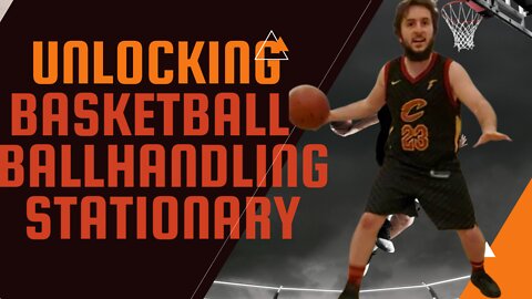 UNLOCKING PERFECT BASKETBALL BALL HANDLING STATIONARY DRILLS